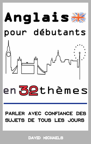 Anglais pour débutants en 32 thèmes