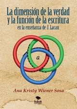 La dimensión de la verdad y la función de la escritura en la enseñanza de J. Lacan -  Ana Kristy Wiener