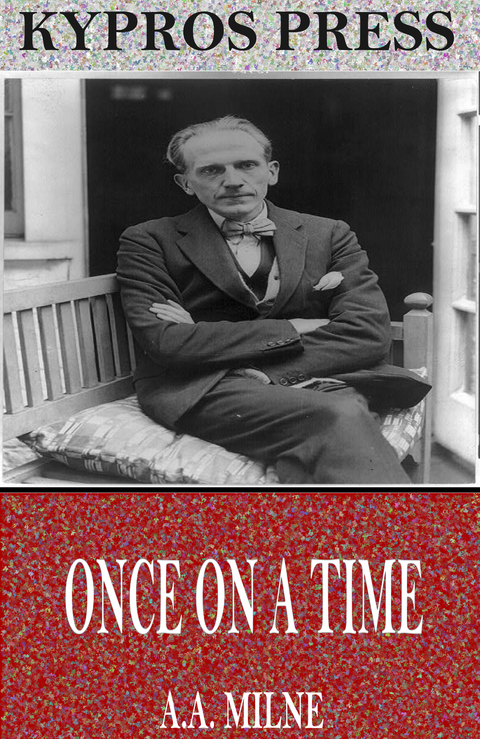 Once on a Time -  A.A. Milne