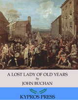Lost Lady of Old Years -  John Buchan