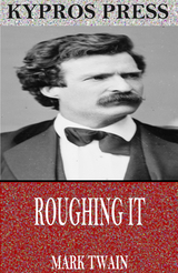 Roughing It -  Mark Twain