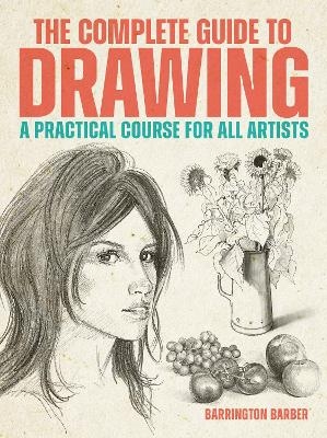 The Complete Guide to Drawing - Barrington Barber