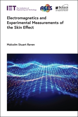 Electromagnetics and Experimental Measurements of the Skin Effect