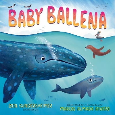 Baby Ballena (Bilingual English-Spanish Edition) - Ben Gundersheimer (Mister G)
