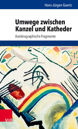Umwege zwischen Kanzel und Katheder -  Hans-J&uuml;rgen Goertz