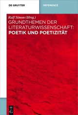 Grundthemen der Literaturwissenschaft: Poetik und Poetizit&auml;t - 