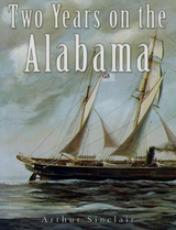 Two Years on the Alabama -  Arthur Sinclair