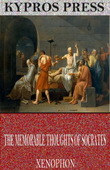 Memorable Thoughts of Socrates -  Xenophon