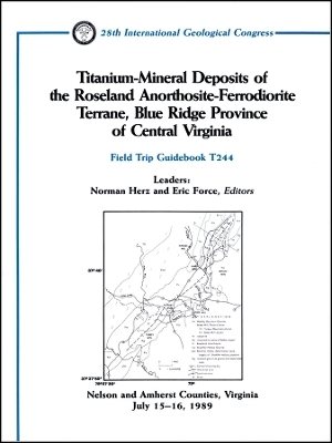 Titaniun–Mineral Deposits of the Roseland Anorthosite–Ferrodiorite Terrane, Blue Ridge Province of Central Virginia, Nelson and Amherst ,