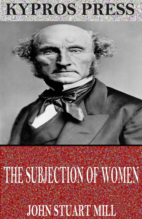 Subjection of Women -  John Stuart Mill