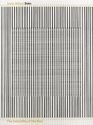 Jesús Rafael Soto: The Instability of the Real