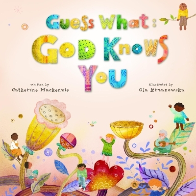 Guess What: God Knows You - Catherine MacKenzie