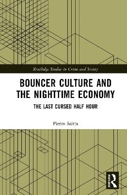 Bouncer Culture and the Nighttime Economy - Pietro Saitta