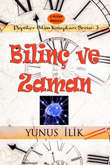 Bilin&ccedil; ve Zaman -  Yunus İlik