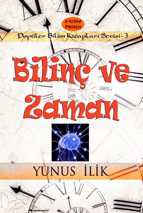 Bilin&ccedil; ve Zaman -  Yunus İlik