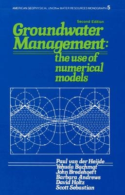 Groundwater Management – The Use of Numerical Models, Water Resources Monograph 5