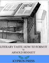 Literary Taste: How to Form It -  Arnold Bennett