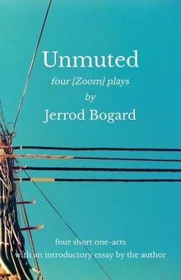 Unmuted - Jerrod Bogard