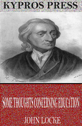 Some Thoughts Concerning Education -  John Locke