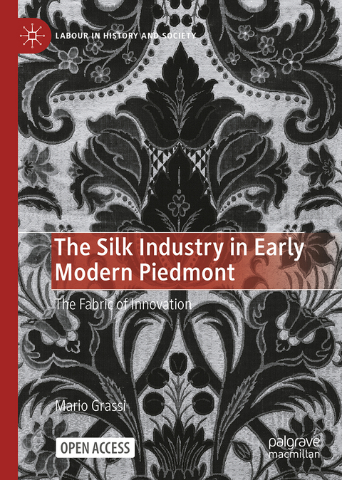 The Silk Industry in Early Modern Piedmont - Mario Grassi