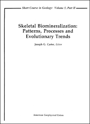 Skeletal Biomineralization &ndash; Patterns, Processes and Evolutionary Trends V5 - JG Carter