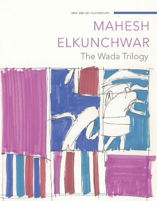 The Wada Trilogy - Mahesh Elkunchwar