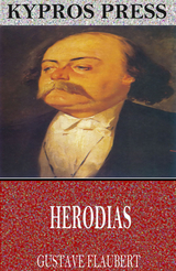 Herodias -  Gustave Flaubert