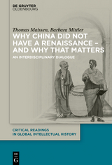 Why China did not have a Renaissance &ndash; and why that matters - Thomas Maissen, Barbara Mittler