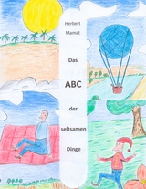Das ABC der seltsamen Dinge - Herbert Mamat