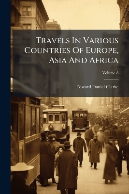 Travels In Various Countries Of Europe, Asia And Africa