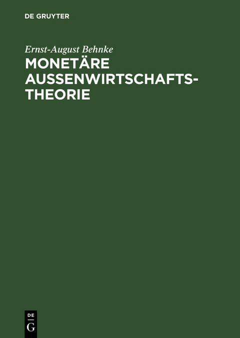 Monet&auml;re Au&szlig;enwirtschaftstheorie - Ernst-August Behnke