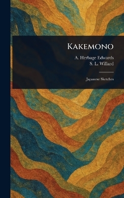 Kakemono - A Herbage Edwards, S L Willard
