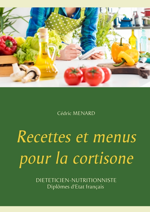 Recettes et menus pour la cortisone - Cedric Menard