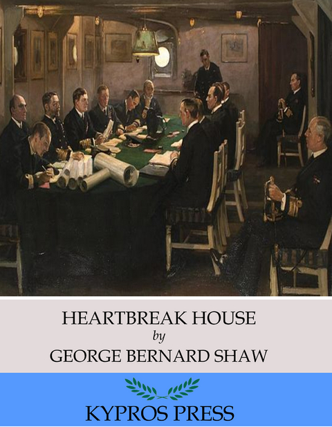 Heartbreak House -  George Bernard Shaw