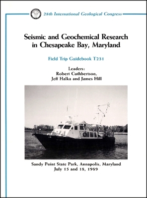 Seismic and Geochemical Research in Chesapeake Bay , Maryland: Sandy Point State Park, Annapolis, Mar yland, July 15,18, 1989, Field Trip Guidebook T231 -  Cuthbertson