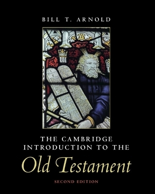 The Cambridge Introduction to the Old Testament - Bill T. Arnold
