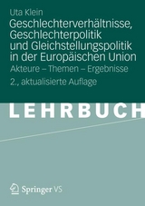Geschlechterverh&auml;ltnisse, Geschlechterpolitik und Gleichstellungspolitik in der Europ&auml;ischen Union - Uta Klein