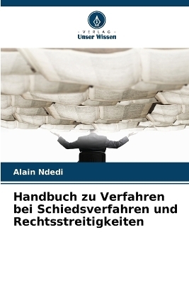 Handbuch zu Verfahren bei Schiedsverfahren und Rechtsstreitigkeiten