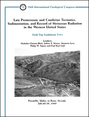 Late Proterozoic and Cambrian Tectonics, Sedimentation and Record of Metazoan Radiation in the Western United States – Pocatello, Idaho, to ,