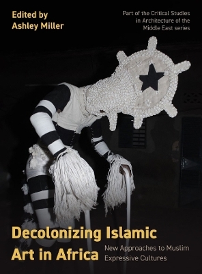 Decolonizing Islamic Art in Africa - 