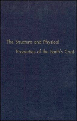 The Structure and Physical Properties of the Earth′s Crust, Geophysical Monograph 14