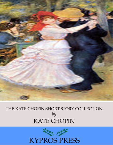 Kate Chopin Short Story Collection -  Kate Chopin