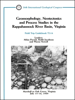 Geomorphology, Neotectonics and Process Studies in  the Rappahannock River Basin, Virginia – Marshall to Oak Grove, Virginia, July 15–16, 1989 VT218