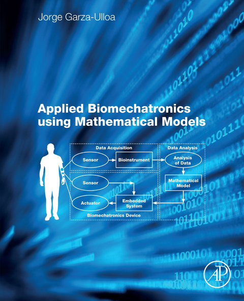Applied Biomechatronics Using Mathematical Models -  Jorge Garza Ulloa