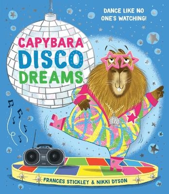 Capybara Disco Dreams - Frances Stickley