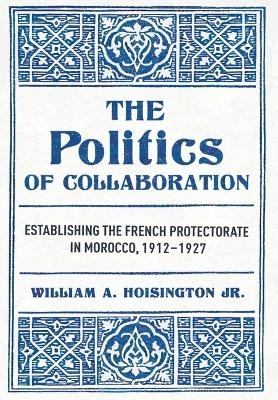 The Politics of Collaboration - William A. Hoisington