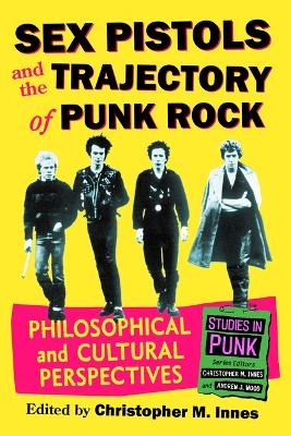 Sex Pistols and the Trajectory of Punk Rock