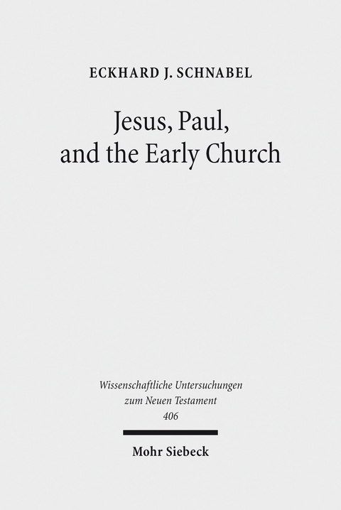 Jesus, Paul, and the Early Church -  Eckhard J. Schnabel