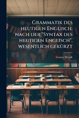 Grammatik des heutigen Englisch; nach der 