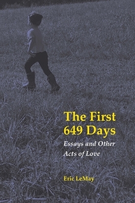 The First 649 Days - Eric LeMay